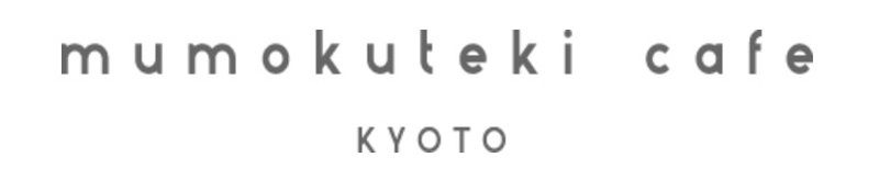 mumokuteki cafe KYOTO